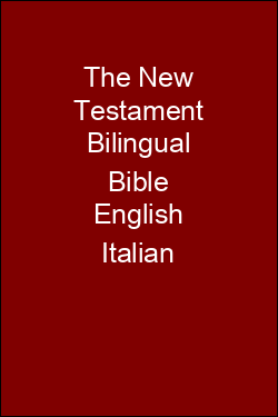 The New Testament Bilingual Bible English Italian